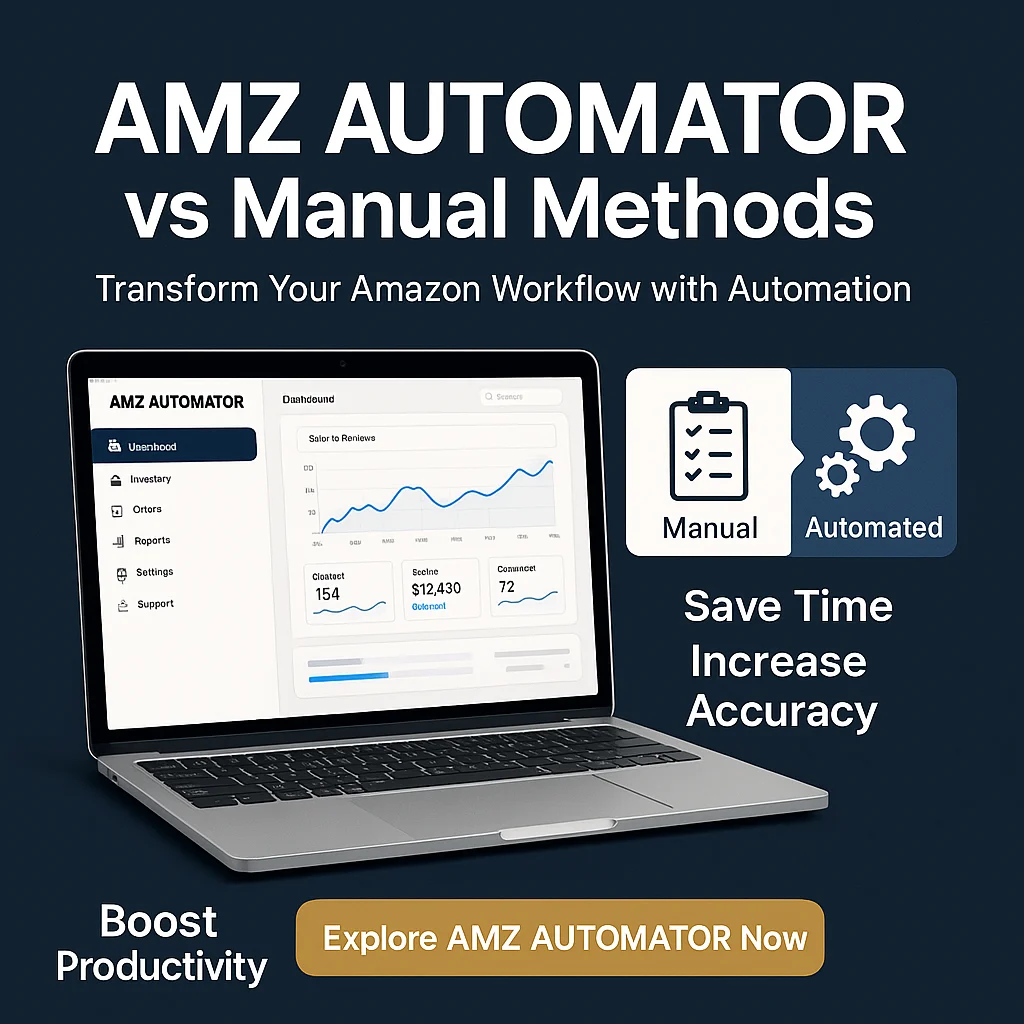 AMZ AUTOMATOR vs Manual Methods: Streamlining Your Amazon Business Workflow featured image