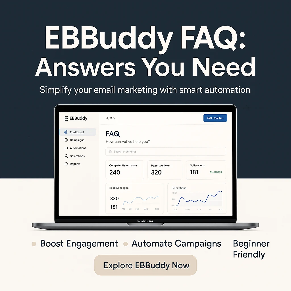 EBBuddy FAQ: Answers to Your Top Questions About This Powerful Email Marketing Tool featured image