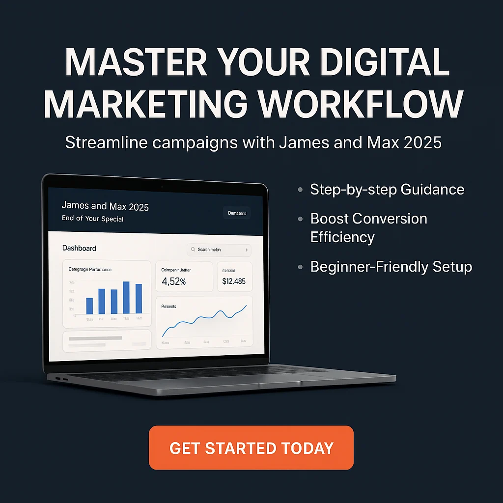 How to Use James and Max 2025 End Of Year Special: Step-by-Step Workflow to Maximize Your Digital Marketing Impact featured image