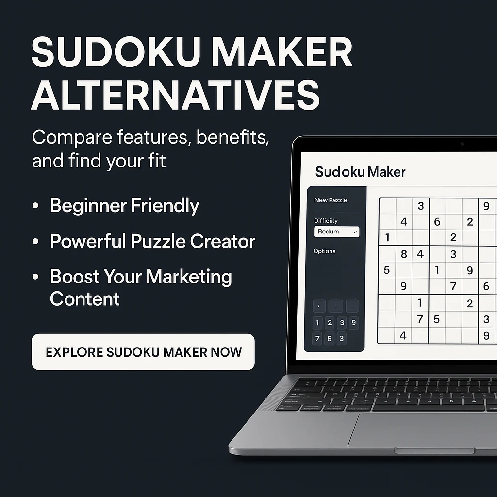 Sudoku Maker Alternatives: When to Consider Other Tools and Why Sudoku Maker Remains a Top Choice featured image