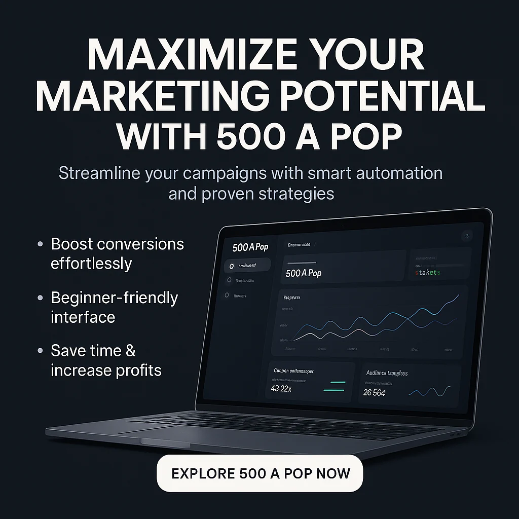 Unlocking the 500 A Pop Benefits: Real Advantages for Digital Marketers featured image
