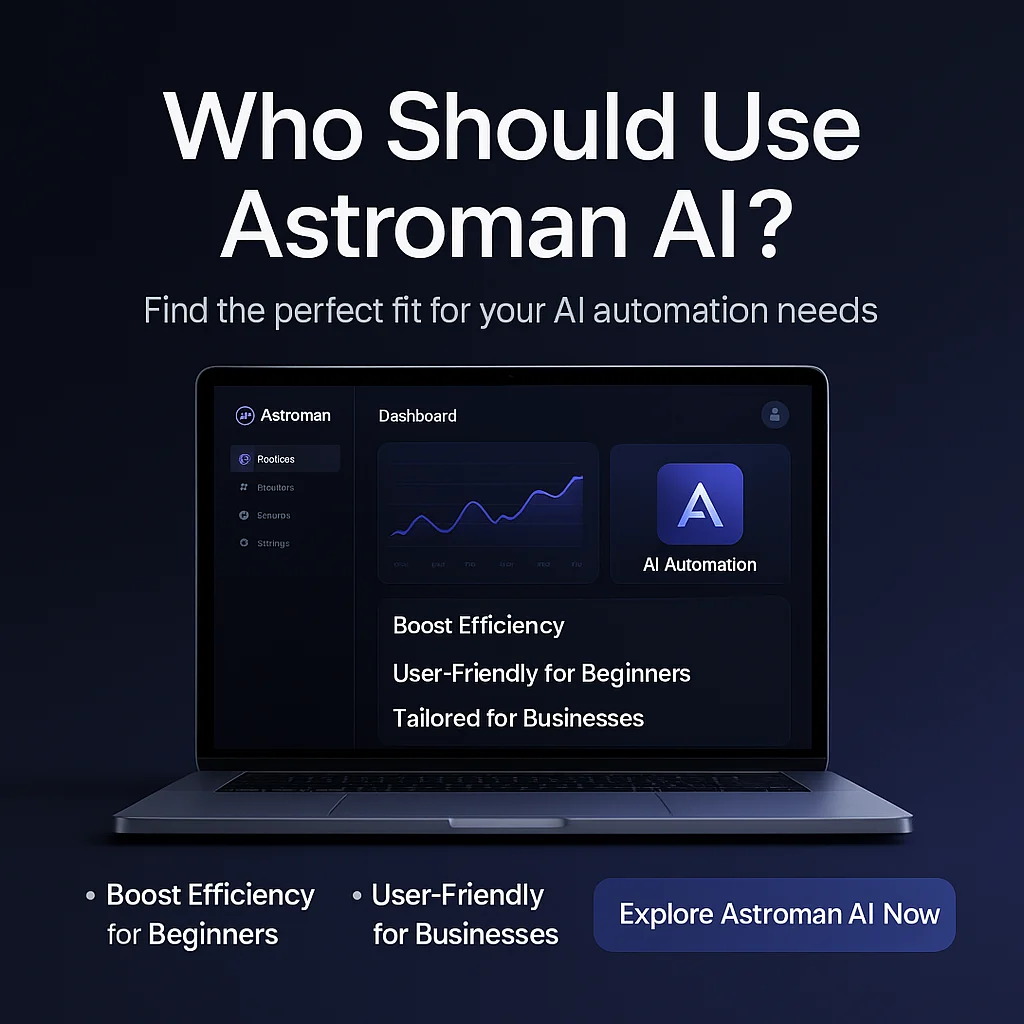 Who Should Use Astroman AI? Discover If This AI Automation Software Fits Your Needs featured image