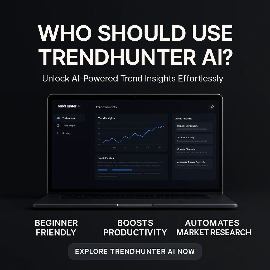 Who Should Use TrendHunter AI? Identifying the Perfect Fit for This Powerful AI Tool featured image